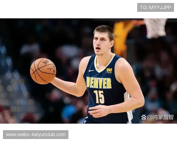 掘金约基奇背身策应连送妙传让主场沸腾